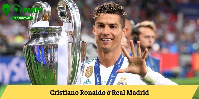 Cristiano Ronaldo ở Real Madrid Cristiano Ronaldo ở Real Madrid