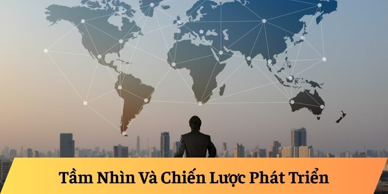 Tầm Nhìn Và Chiến Lược Phát Triển Tầm Nhìn Và Chiến Lược Phát Triển